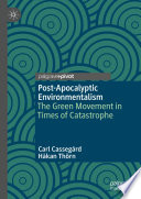 Post-Apocalyptic Environmentalism : The Green Movement in Times of Catastrophe /