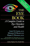 The eye book : a complete guide to eye disorders and health /
