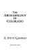 The archaeology of Colorado /