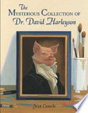 The mysterious collection of Dr. David Harleyson /