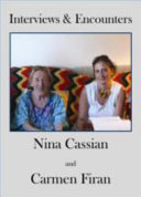 Interviews and encounters : poetry and conversation between Nina Cassian and Carmen Firan.