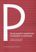Young people's experiences of transition to adulthood : a study of minority ethnic and white young people /