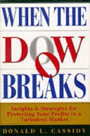When the Dow breaks : insights and strategies for protecting your profits in a turbulent market /
