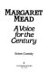 Margaret Mead : a voice for the century /
