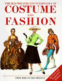 The illustrated encyclopaedia of costume and fashion : from 1066 to the present /