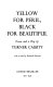 Yellow for peril, black for beautiful : poems and a play /