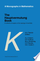 The Hauptvermutung Book : a Collection of Papers of the Topology of Manifolds /