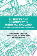 Business and community in Medieval England : the Cambridge Hundred Rolls source volume /