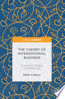 The theory of international business : economic models and methods /