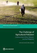 The challenge of agricultural pollution : evidence from China, Vietnam and the Philippines /