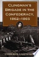 Clingman's Brigade in the Confederacy, 1862-1865 /