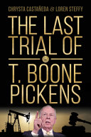 The last trial of T. Boone Pickens /
