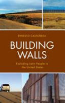 Building walls : excluding Latin people in the United States /