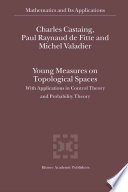 Young measures on topological spaces : with applications in control theory and probability theory /