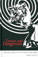 Drawn and dangerous : Italian comics of the 1970s and 1980s /