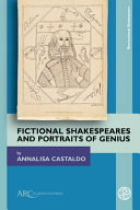 Fictional Shakespeares and portraits of genius /