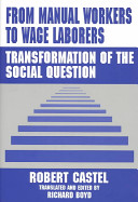 From manual workers to wage laborers : transformation of the social question /