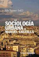 La sociología urbana de Manuel Castells /