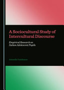 A sociocultural study of intercultural discourse : empirical research on Italian adolescent pupils /
