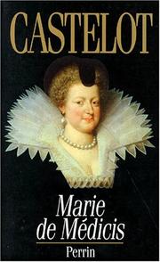 Marie de Médicis : les désordres de la passion /