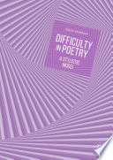 Difficulty in Poetry : A Stylistic Model /