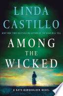 Among the wicked : a Kate Burkholder novel /