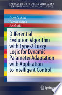 Differential Evolution Algorithm with Type-2 Fuzzy Logic for Dynamic Parameter Adaptation with Application to Intelligent Control /
