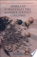 Semillas forestales del bosque nativo chileno /