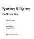 Spinning & dyeing the natural way /