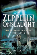 Zeppelin onslaught : the forgotten blitz, 1914-1915 /