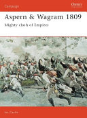 Aspern & Wagram, 1809 : mighty clash of empires /