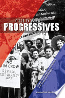 Cold war progressives : women's interracial organizing for peace and freedom /