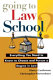 Going to law school? : everything you need to know to choose and pursue a degree in law /