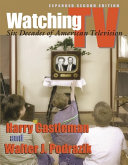 Watching TV : six decades of American television /