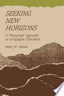 Seeking new horizons : a perceptual approach to geographic education /