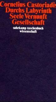 Durchs Labyrinth Seele, Vernunft, Gesellschaft /