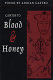Cantos to blood & honey : poems /