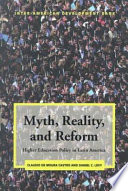 Myth, reality, and reform : higher education policy in Latin America /