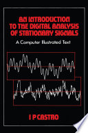 An introduction to the digital analysis of stationary signals a computer illustrated text /