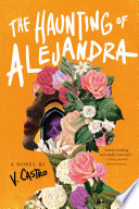 The haunting of Alejandra : a novel /