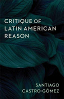 Critique of Latin American reason /