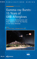 Gamma-ray Bursts: 15 Years of GRB Afterglows : Progenitors, Environments and Host Galaxies from the Nearby to the Early Universe /