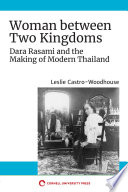 Woman between two kingdoms : Dara Rasami and the making of modern Thailand /