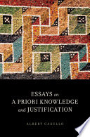 Essays on a priori knowledge and justification /