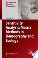 Sensitivity Analysis: Matrix Methods in Demography and Ecology /