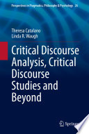 Critical Discourse Analysis, Critical Discourse Studies and Beyond /