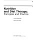 Nutrition and diet therapy : principles and practice /