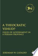 A theocratic Yehud? : issues of government in a Persian period /