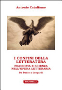 I confini della letteratura : filosofia e scienza nell'opera letteraria : da Dante a Leopardi /