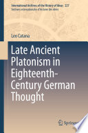 Late Ancient Platonism in Eighteenth-Century German Thought /